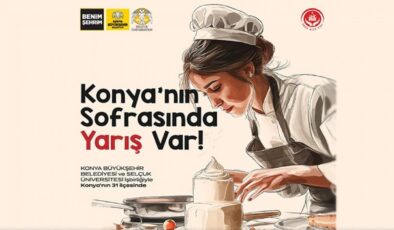 “Konya Yöresel Yemek Yarışması”na başvurular başladı!